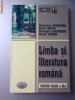 LIMBA SI LITERATURA ROMANA PENTRU CLASA A XI- A