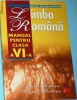 ANCA / SERGIU SERBAN - LIMBA ROMANA CLS A VI-A ALL