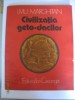 CIVILIZATIA GETO-DACILOR-EDITURA ION CREANGA 1981