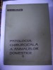 Patologia chirurgicala a animalelor domestice -O. VLADUTIU -volumul 2
