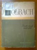 HOLBACH - SISTEMUL NATURII SAU DESPRE LEGILE LUMII FIZICE SI ALE LUMII MORALE (1957)