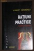 PIERRE BOURDIEU - Ratiuni practice. O teorie a actiunii