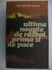 HARALAMB ZINCA - ULTIMA NOAPTE DE RAZBOI, PRIMA ZI DE PACE