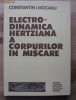 Constantin I. Mocanu - Electro dinamica hertziana a corpurilor in miscare