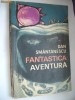 Dan Smantanescu - Fantastica aventura