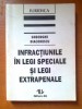 GHEORGHE DIACONESCU - INFRACTIUNILE IN LEGI SPECIALE SI LEGI EXTRAPENALE