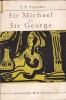 J. B. PRIESTLEY - SIR MICHAEL SI SIR GEORGE