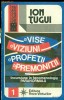 VISE-VIZIUNI-PROFETII-PREMONITII - Ion TUGUI