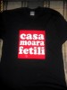 Tricou / Tricouri personalizate CASA MOARA FETILI