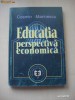 COSMIN MARINESCU - EDUCATIA PERSPECTIVA ECONOMICA