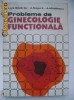 PROBLEME DE GINECOLOGIE FUNCTIONALA