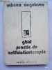 GHID PRACTIC DE ANTIBIOTICOTERAPIE - MIRCEA ANGELESCU
