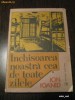 INCHISOAREA NOASTRA CEA DE TOATE ZILELE - VOL I - ION IOANID