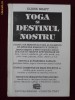 Elisse Kraft - Yoga si destinul nostru - 9466