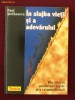 Paul Stefanescu - In slujba vietii si a adevarului Vol. 1 - 13758