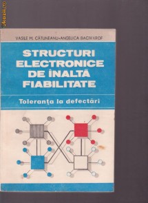 STRUCTURI ELECTRONICE DE INALTA FIABILITATE  TOLERANTA LA DEFECTARI   A.BACIVAROF foto