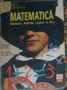MIHAIL ROSU - MATEMATICA. MANUAL PENTRU CLASA A III-A