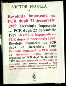 Revolutia impuscata sau PCR dupa 22 decembrie 1989- VICTOR FRUNZA foto