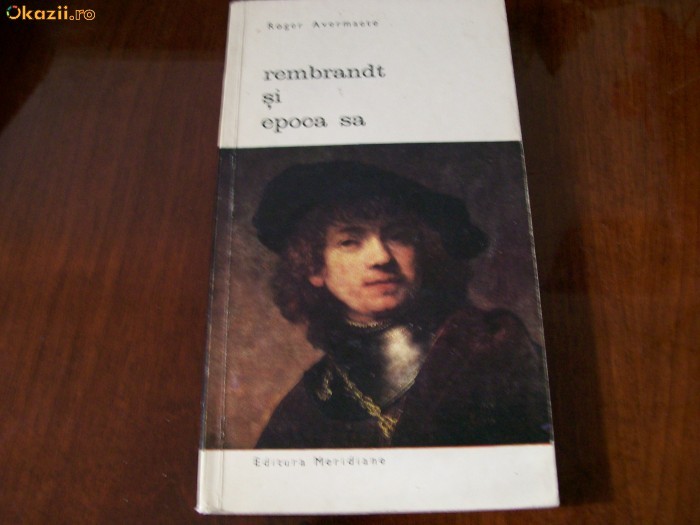 REMBRANT SI OPERA SA ROGER  AVERMAETE foto mare