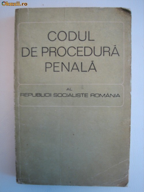 CODUL DE PROCEDURA PENALA AL REPUBLICII SOCIALISTE ROMANIA foto mare