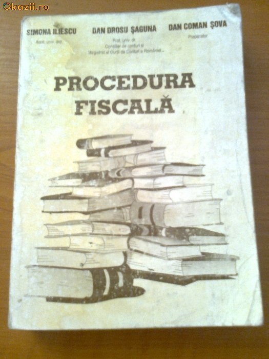PROCEDURA FISCALA - DAN DROSU SAGUNA, DAN COMAN SOVA, SIMONA ILIESCU foto mare