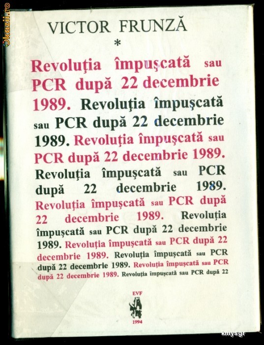 Revolutia impuscata sau PCR dupa 22 decembrie 1989- VICTOR FRUNZA foto mare