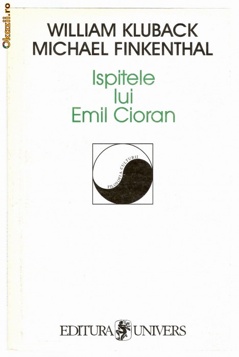 William KLUBACK, Michael FINKENTHAL - ISPITELE LUI CIORAN (1999 - ca noua!!!) foto mare