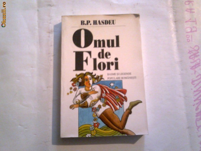 B.P.Hasdeu - Omul de flori foto mare