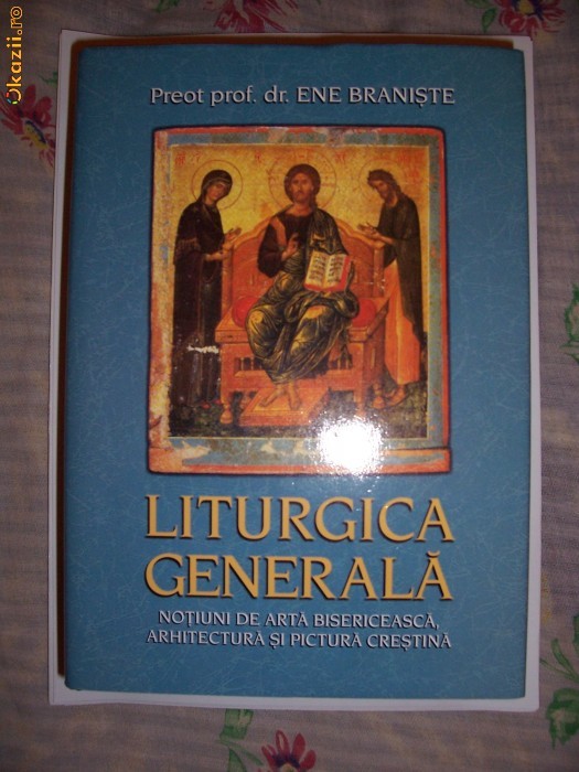 Vand cartea LITURGICA GENERALA - de Ene Braniste foto mare Vand cartea LITURGICA GENERALA - de Ene Braniste foto mare